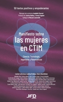 Manifiesto sobre las mujeres en CTIM: 50 textos positivos y empoderantes 2897993928 Book Cover