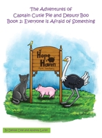 The Adventures of Captain Cutie Pie and Deputy Boo: Book 2: Everyone is Afraid of Something 1734069988 Book Cover