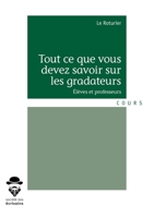 Tout ce que vous devez savoir sur les gradateurs: élèves et professeurs 2342059795 Book Cover