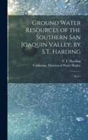 Ground Water Resources of the Southern San Joaquin Valley, by S.T. Harding: No.11 101924903X Book Cover