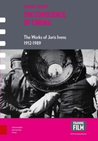 The Conscience of Cinema: The Works of Joris Ivens 1926-1989 9089647538 Book Cover