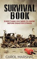 Survival Book: Everything You need to Know before Disaster Strikes 1539337421 Book Cover