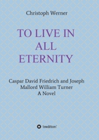 TO LIVE IN ALL ETERNITY 3749719756 Book Cover