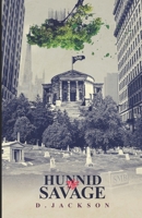 Hunnid the Savage (Hunnid the Terrorist) 1653865636 Book Cover