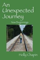 An Unexpected Journey: New Beginnings 1478730773 Book Cover