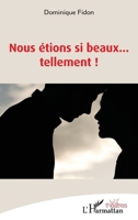 Nous étions si beaux… tellement ! (Théâtres) (French Edition) 233643962X Book Cover