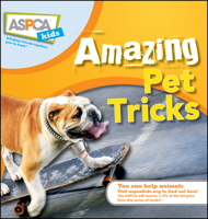 ASPCA Kids: Amazing Pet Tricks (Aspca Kids) 1620458047 Book Cover