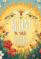 Bloom in Your Light: A Proven Path to Unshakable Self-Confidence B0HH849MG2 Book Cover