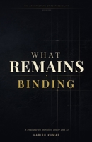 What Remains Binding: A Dialogue on Morality, Power, and AI (The Architecture of Responsibility) B0GY5K713D Book Cover