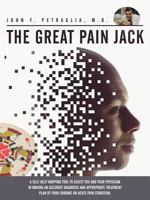 The Great Pain Jack: A Self-Help Mapping Tool to Assist You and Your Physician in Making an Accurate Diagnosis and Appropriate Treatment PL 146856871X Book Cover