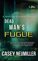 Dead Man's Fugue (Shattered Expanse, #1) 0615879322 Book Cover