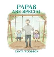 Papas Are Special B0GFQ7QQ13 Book Cover
