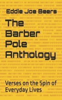 The Barber Pole Anthology: Verses on the Spin of Everyday Lives (Backpocket Poetry) B0GL7939T8 Book Cover