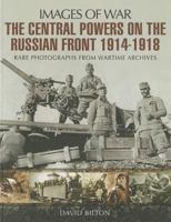 The Central Powers on the Russian Front 1914-1918 1783400536 Book Cover