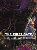 The First Gate: The Gods we Buried B0GP9BZWN4 Book Cover