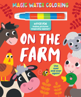 Magic Water Coloring: On the Farm with Water Pen 1638547173 Book Cover