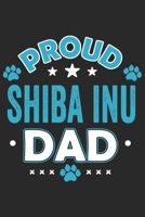 Proud Shiba Inu Dad: Funny Cool Shiba Inu Journal Great Awesome Notebook (Workbook Diary Planner )- 6x9 - 120 College Ruled Lined Paper Pages With An Awesome Comic Quote On The Cover.Cute Gift For Pro 169110471X Book Cover