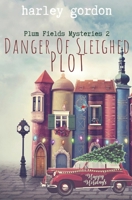 Danger of Sleighed Plot: A Paranormal Cozy Mystery B09M4QVBVM Book Cover