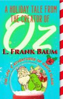 The Life and Adventures of Santa Claus by L. Frank Baum: A Deluxe Full-Color Gift Edition Restored by Sugar Gay Isber McMillan (Treasures from the WOW Book Co.™) 1967973407 Book Cover