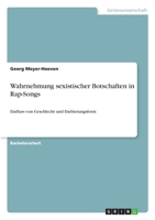 Wahrnehmung sexistischer Botschaften in Rap-Songs: Einfluss von Geschlecht und Darbietungsform 3346334465 Book Cover