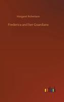 Frederica and her Guardians 3732676137 Book Cover