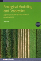 Ecological Modelling and Ecophysics (Second Edition): Agricultural and environmental applications 0750361573 Book Cover