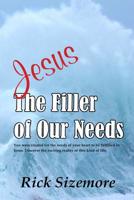 Jesus : The Filler of Our Needs 1576880559 Book Cover