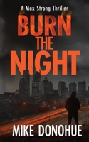 Burn the Night (Max Strong Thriller Series) 173682970X Book Cover