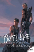 En terrain hostile - 2: Outlive, T2 (French Edition) B09Z48YHRB Book Cover