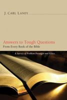 Answers to Tough Questions: A Survey of Problem Passages and Issues 0825430941 Book Cover