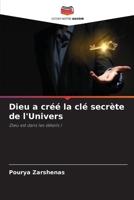Dieu a créé la clé secrète de l'Univers (French Edition) 6207036263 Book Cover