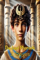 The Last Pharaoh B0DYCRVT5H Book Cover