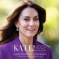 Kate!: The Courage, Grace, and Power of the Woman Who Will Be Queen 1668126877 Book Cover