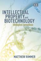 Intellectual Property and Biotechnology: Biological Inventions 1845429478 Book Cover