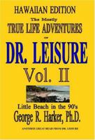 The Mostly True Life Adventures of Dr. Leisure Vol. II 1887471081 Book Cover