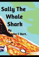 Sally The Whale Shark. 1388174057 Book Cover