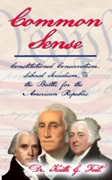 Common Sense: Constitutional Conservatism, Liberal Socialism, & the Battle for the American Republic B08NRZGKW8 Book Cover