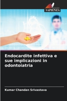 Endocardite infettiva e sue implicazioni in odontoiatria 6206089967 Book Cover