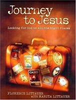 Journey to Jesus: Looking for God in All the Right Places 156322089X Book Cover