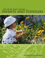See How They Grow: Infants and Toddler 0774735872 Book Cover