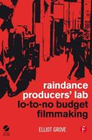 Raindance Producers' Lab Lo-To-No Budget Filmmaking 0240522184 Book Cover