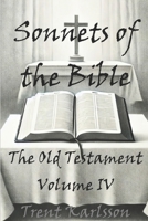 Sonnets of the Bible: The Old Testament: Volume IV 1964793246 Book Cover
