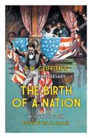 D.W. Griffith's 100th Anniversary the Birth of a Nation 1460236548 Book Cover