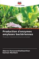 Production d'enzymes amylases bactériennes 6209360718 Book Cover