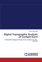Digital Topographic Analysis of Cockpit Karst: A Morpho-Geological Study of the Cockpit Country, Jamaica 3838330110 Book Cover
