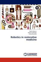 Robotics in restorative medicine 3846554685 Book Cover