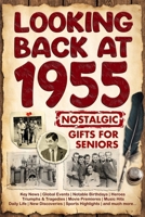 Looking Back at 1955: Nostalgic Gifts for Seniors | The Perfect Birthday, Anniversary, or Special Occasion Present for Mom, Dad, Grandparents, and Friends B0FCFTTL4B Book Cover
