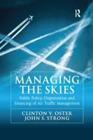 Managing the Skies: Public Policy, Organization and Financing of Air Traffic Management 0754670457 Book Cover