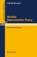 Modular Representation Theory: New Trends and Methods 3540133895 Book Cover