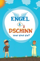 Engel & Dschinn; Wer sind sie? (Serie Islamisches Wissen Für Kinder) B09BY28396 Book Cover